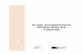 PLAN ESTAD˝STICO MUNICIPIO DE CALDAS - dane.gov.co · PDF fileintra e intersectorial para la actualización y sostenibilidad de los indicadores sectoriales y de gestión del municipio