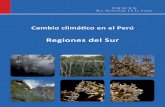 Cambio climático en el Perú - biam.minam.gob.pebiam.minam.gob.pe/novedades/cambioclimaticoregionesdesur.pdf · al cambio climático desarrollados en las regiones del sur del Perú