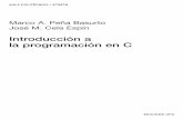 Marco A. Peña Basurto José M. Cela Espínfisica.cab.cnea.gov.ar/.../introduccion-a-la-programacion-en-c.pdf · Al ﬁnal de cada cap´ıtulo hay un conjunto de ejercicios propuestos.