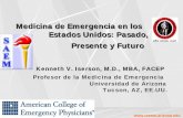 Medicina de Emergencia en los Estados Unidos: Pasado ... Med-Past-Present-Future... · Hoy, hablaré con ustedes acerca de la medicina de emergencia en los Estados Unidos: Su pasado,