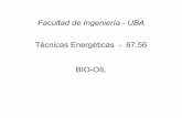 Facultad de Ingeniería - UBAmaterias.fi.uba.ar/6756/BioOil1C_07.pdf · - Aumento en los precios de los combustibles convencionales. ... convertir la biomasa en líquido.-Los productos