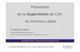 Panorama de la Supervisión de CAC en América Latinacemla.org/actividades/2011/2011-09-SupervisionCooperativas/2011-09... · de la Supervisión de CAC en América Latina ... (Cajas