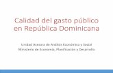Calidad del gasto público en República Dominicanaconferencias.cepal.org/politica_fiscal2016/Jueves 17/Pdf/Martin... · orientada a resultados •1.1.1 Estructurar una administración