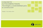 CONCRETO AUTOCOMPACTANTE Tecnología y  · PDF file1 Desarrollo Técnico CONCRETO AUTOCOMPACTANTE Tecnología y sostenibilidad para la construcción Bogotá, 27 de octubre 2014