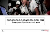 PROCESOS DE CONTRATACION 2012 Programa …viejoprograma.gobiernoenlinea.gov.co/apc-aa-files/Presentacion... · • Política de Buen Gobierno y Eficiencia Administrativa ... evolucionar
