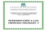 INTRODUCCIÓN A LAS CIENCIAS SOCIALES I · PDF fileintroducciÓn a las ciencias sociales i cuaderno de actividades de aprendizaje, consolidaciÓn y reatroalimentaciÓn 1 c o l e g