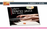 LIBRO + DVD - Méthodes, cours, vidéos... pour apprendre ... · PDF fileLibro para el piano jazz en solo CONTENIDO Nuestro libro trata exclusivamente del piano jazz solista. No se