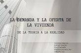 LA DEMANDA Y LA OFERTA DE LA VIVIENDA - …pareto.uab.cat/xmg/Docencia/MicroAv1/Curs0708/Habitatge51.pdf · de que depende la demanda de la vivienda • factores demograficos y socales