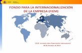 FONDO PARA LA INTERNACIONALIZACIÓN DE LA EMPRESA (FIEM)contenidos.ceoe.es/resources/image/PRESENTACION_MINISTERIO... · Legislación FIEM Ley 11/2010, de 28 de junio, de reforma