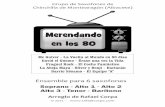 Merendando en los 80 - · PDF fileMerendando en los 80 Grupo de Saxofones de Chinchilla de Montearagón (Albacete) Ensemble para 6 saxofones Soprano - Alto 1 - Alto 2 Alto 3 - Tenor