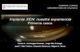 Implante XEN: nuestra · PDF fileHOSPITAL CLINICO UNIVERSITARIO DE VALENCIA Implante XEN: nuestra experiencia Primeros casos Carlos A. Arciniegas-Perasso, Jorge Vila Arteaga, José