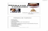 Hidratos de Carbono - Facultad de Odontologia - · PDF file11/04/2012 2 Ó Cátedra de Bioquímica - FOUBA Fuente energética Reserva energética Estructural Reconocimiento celular
