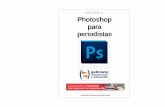 GUÍA BÁSICA Photoshop para periodistas · PDF fileBienvenidos y bienvenidas a la guía básica sobre Photoshop, una herramienta esencial para editar, crear y retocar imágenes en