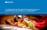 LA FORMACIÓN DE DOCENTES DE INGLÉS EN CHILE: EL DESAFÍO DE · PDF file• Visitas de cierre y entrega de informes a universidades • Fase II – Acompañamiento • Convocatoria