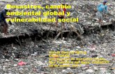 Desastres, cambio ambiental global y vulnerabilidad socialhexagon-series.org/.../15_UOS_DesastresCambioAmbientalGlobal_11… · Contenido 1. ¿Porqué aumentan y se agravan los eventos