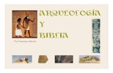 ARQUEOLOGÍA Y BIBLIA · PDF filePRÓLOGO El autor de este libro, Francisco Bernal, es Ingeniero Técnico Industrial y un apasionado estudioso de la arqueología relacionada con la