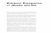 18.- Karpov-Kasparov, el duelo sin fin 1 karpov-kasparov... · PDF fileKarpov-Kasparov el duelo sin fin El largo combate entre estos dos espléndidos gladiadores del tablero tiene