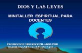 DIOS Y LAS LEYES -   - Tesis, Documentos ... · PDF fileminitaller espiritual para docentes dios y las leyes. promocion 2008 recopilados por harold santacruz moncayo