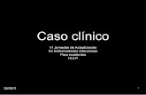 Caso clínico - Hospital Universitario La Paz. Madrid · PDF fileCaso clínico VI Jornadas de Actualización En Enfermedades Infecciosas Para residentes HULP. 29/09/11 1 . Antecedentes