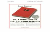 Luis Bassat El libro rojo de la publicidadlenguayliteraturacic.weebly.com/.../ellibrorojodelapublicidad.pdf · carrera de velocidad sino una prueba de resistencia. ... que uno cuenta,
