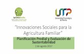 “Innovaciones Sociales para la Agricultura Familiar”media.utp.edu.co/centro-gestion-ambiental/archivos/Presentación 2.pdf · productividad agraria, bienestar social y calidad