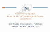 Indicadores El rol de las TICsTICs en en una justicia para ...w1.cejamericas.org/Documentos/ponenciasseminarioecuador/RicardoLil... · 1 2 PUBLICACIÓN Y ACTUALIZACIÓN DE SENTENCIAS