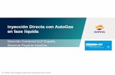Inyección Directa con AutoGas en fase líquida · PDF fileInyección Directa con AutoGas en fase líquida Dirección Comercial GLP España. Gerencia Proyecto AutoGas. DEAC GLP España.
