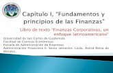 Libro de texto “Finanzas Corporativas, un enfoque ... · PDF fileLas Finanzas son el nexo Economía (principio de escasez, relación con consumidores y mercados, teoría de precios,