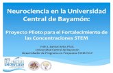 Neurociencia en la Universidad Central de Bayamón - hets.org · PDF fileNeurociencia es el estudio del cerebro, el sistema nervioso y los sustratos fisiológicos de la conducta. Actualmente