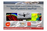 Sistemas LIDAR embarcados en drones TerraSystem · PDF fileCongreso sobre las Aplicaciones de los DRONES a la Ingeniería Civil 24 - 25 enero 2017 Sistemas LIDAR embarcados en drones