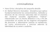 criminalística - · PDF filecriminalística •Hans Gröss: disciplina del pequeño detalle •Dr. Rafael Moreno González: disciplina que aplica fundamentalmente los conocimientos