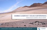 CAMBIO CLIMÁTICO Y AGUAS SUBTERRÁNEAS · PDF fileSeminario Anual 2017 | El Cambio Climático y las Aguas Subterráneas | 4 Octubre 2017, Santiago, Chile Introducción El agua subterránea