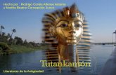 Tutankamón -   · PDF fileTutankamón • Nebjeperura Tutanjamón, más conocido como Tutankhamon o Tutankamón, fue un faraón perteneciente a la dinastía XVIII de Egipto, que