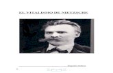 El vitalismo de Nietzsche - · PDF filecorrespondencia con Freud, introduciéndolo en el pensamiento de Nietzsche. ... Nietzsche continuaba teniendo ataques frecuentes de enfermedad,