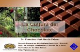 La Cultura del Chocolate - Universidad de · PDF file2. Olfacción indirecta: después de la masticación y la fusión del chocolate en la boca, se expira por la nariz el aire introducido