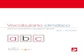Vocabulario Climático - acomet-web.comacomet-web.com/vocabulario_climatico.pdf · Vocabulario climático para comunicadores y divulgación general ... es decir la modificación de