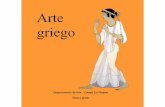 Arte griego · PDF fileEl arte griego se caracterizó por la representación naturalista de la figura humana, no sólo en el aspecto formal, sino también en la manera de expresar
