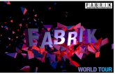 FABRIK WORLD TOUR - GRUPO KAPITAL - · PDF fileCuando FABRIK se traslada a otro emplazamiento, lo hace con todas las consecuencias, no sólo contaras con su música sus djs su animación,