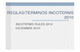 REGLAS/TERMINOS INCOTERMS 2010 - …2010...1980, 1990, 2000 y ahora en 2010! 11! Los Términos Incoterms son de aceptación voluntaria por las partes!