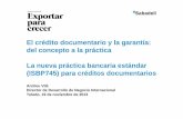 El crédito documentario y la garantía: del concepto a la …ipexdesa.castillalamancha.es/sites/ipexdesa.castillala... ·  · 2013-11-20Créditos vs garantías MEDIO DE PAGO MECANISMO