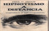 Hipnotismo a distancia(sugestion y autosugestion)libroesoterico.com/biblioteca/Proyeccion_Astral/Paul C. Jagot - El... · prácticas del doctor Paul C. lagof se encontrará el discípulo