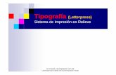 Tipografía (Letterpress) · PDF fileTipografía (Letterpress) Sistema de Impresión en Relieve tecnología1–cátedraprause–fadu-unl Licenciatura en Diseño de la Comunicación