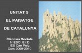 UNITAT 5 EL PAISATGE DE CATALUNYA - IES Can Puig EL RELLEU DE CATALUNYA Catalunya s´estén per l´angle nord-oriental de la península ibèrica. Predominen les elevacions muntanyoses.