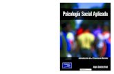 Psicologia Social Aplicada - · PDF fileTras unos primeros capítulos en los que se definen los campos diferenciados de la Psicología Social y de la Psicología Social ... Intervención