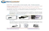 CCTV: Circuito Cerrado de Televisión - teknocontroles.comteknocontroles.com/decargables/PDF/CCTV.pdf · CCTV: Circuito Cerrado de Televisión Controle y vigile sus instalaciones