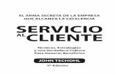 Servicio al Cliente: el Arma Secreta de la Empresa Que ... “Un libro fascinante que se enfoca en la importancia del servicio al cliente. John Tschohl menciona cosas importantes acerca