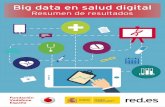 El estudio “Big Data en salud digital” ha sido elaborado ... ejecutivo Big Data... · Informe Big Data en salud digital 4 1. PRESENTACIÓN Big data se basa en el procesamiento,
