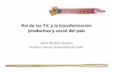 Rol de las TIC y la transformación productiva y social del ...52.0.140.184/.../RoldelasTICylatransformacionproductiva.pdf · Empresarial de la Comisión Económica para América