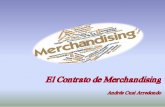 El Contrato de Merchandising - Innovando ideas · PDF fileestanterías, aire acondicionado limpieza etc. ... importancia de la exhibición, mejora el envase ... “Por el contrato