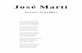 José Martí - cjpb.org.uy · PDF fileY pongo a un lado el amor. ... Con gran lujo y con gran llanto, - Y que no hay fruta en la tierra ... ¡Si hoy me gusta ver el Sol!".